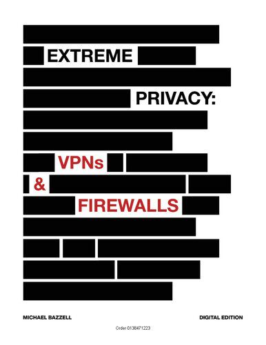 خرید و دانلود نسخه کامل کتاب Extreme Privacy: VPNs & Firewalls فایل مجازی و دانلودی