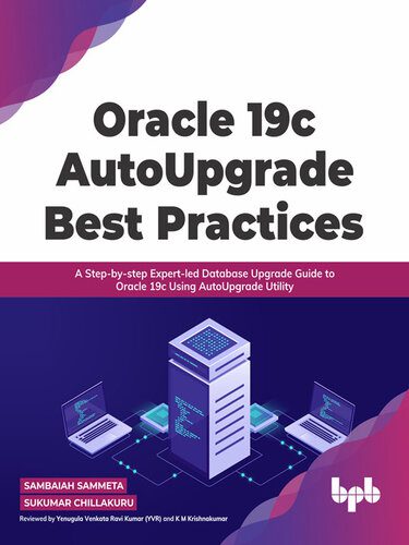 خرید و دانلود نسخه کامل کتاب Oracle 19c AutoUpgrade Best Practices: A Step-by-step Expert-led Database Upgrade Guide to
