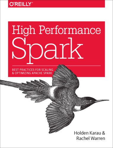 خرید و دانلود نسخه کامل کتاب High Performance Spark: Best Practices for Scaling and Optimizing Apache Spark فایل مجازی و