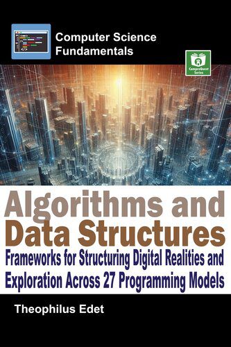 خرید و دانلود نسخه کامل کتاب Algorithms and Data Structures: Frameworks for Structuring Digital Realities and Exploratio