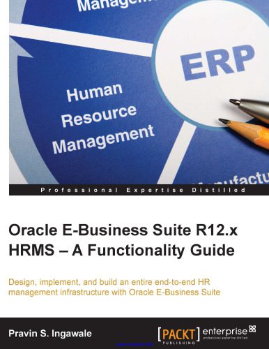 خرید و دانلود نسخه کامل کتاب Oracle E-Business Suite R12.x HRMS – A Functionality Guide: Design  implement  and build an