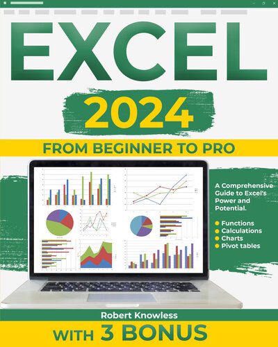 خرید و دانلود نسخه کامل کتاب Excel 2024: From Beginner to Pro- A Comprehensive Guide to Excel`s Power and Potential. Fun