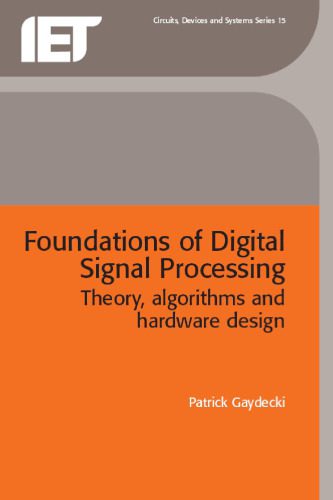 خرید و دانلود نسخه کامل کتاب Foundations of digital signal processing: theory  algorithms and hardware design فایل مجازی