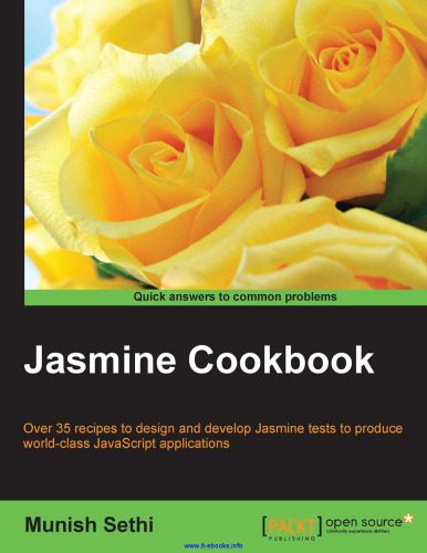 خرید و دانلود نسخه کامل کتاب Jasmine Cookbook: Over 35 recipes to design and develop Jasmine tests to produce world-clas