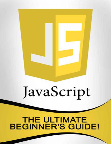 خرید و دانلود نسخه کامل کتاب JavaScript The Ultimate Beginner’s Guide!