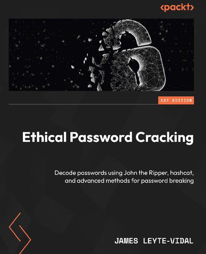 خرید و دانلود نسخه کامل کتاب Ethical Password Cracking: Decode passwords using John the Ripper  hashcat  and advanced me