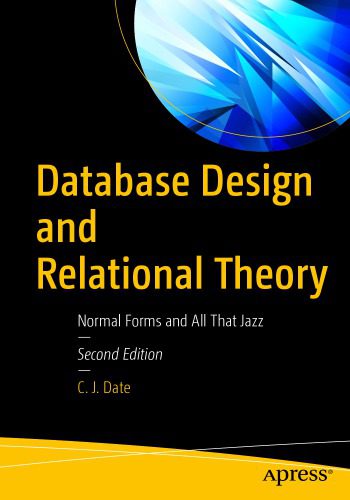 خرید و دانلود نسخه کامل کتاب Database Design And Relational Theory: Normal Forms And All That Jazz فایل مجازی و دانلودی