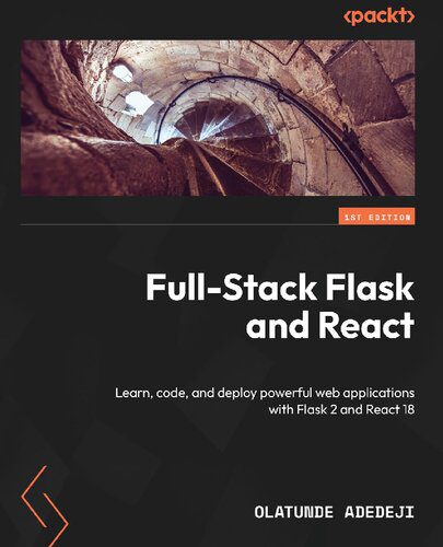 خرید و دانلود نسخه کامل کتاب Full-Stack Flask and React: Learn  code  and deploy powerful web applications with Flask 2