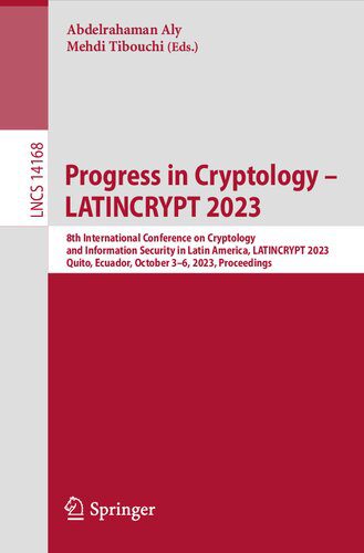 خرید و دانلود نسخه کامل کتاب Progress in Cryptology – LATINCRYPT 2023: 8th International Conference on Cryptology and In