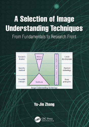 خرید و دانلود نسخه کامل کتاب A Selection of Image Understanding Techniques: From Fundamentals to Research Front فایل مجا