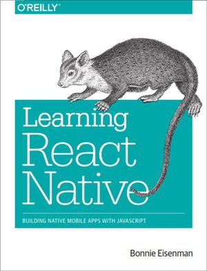 خرید و دانلود نسخه کامل کتاب Learning React Native: Building Native Mobile Apps with JavaScript (Code Only)