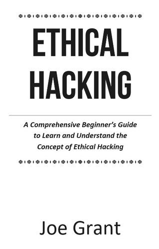 خرید و دانلود نسخه کامل کتاب Ethical Hacking: A Comprehensive Beginner s Guide to Learn and Understand the Concept of Et