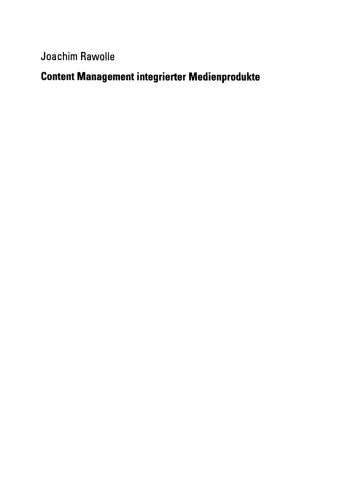 خرید و دانلود نسخه کامل کتاب Content Management integrierter Medienprodukte: Ein XML-basierter Ansatz