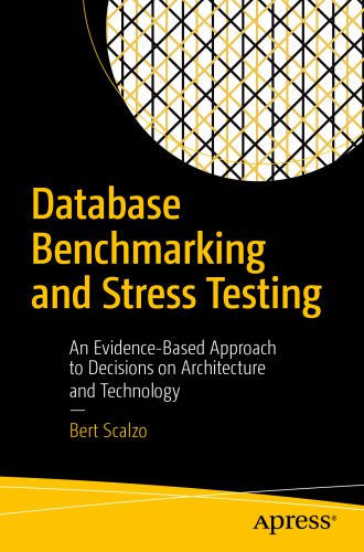 خرید و دانلود نسخه کامل کتاب Database Benchmarking and Stress Testing: An Evidence-Based Approach to Decisions on Archit