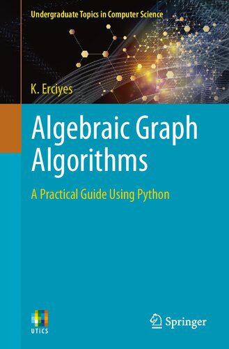 خرید و دانلود نسخه کامل کتاب Algebraic Graph Algorithms: A Practical Guide Using Python