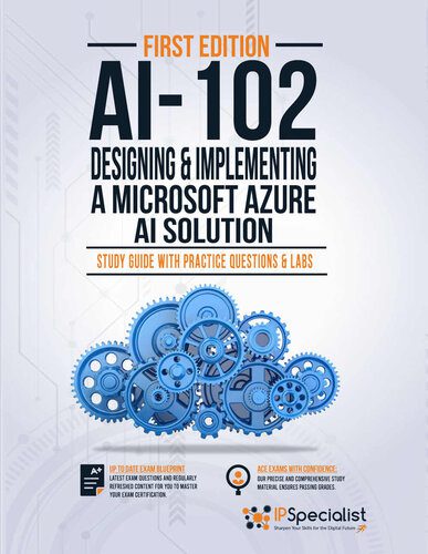 خرید و دانلود نسخه کامل کتاب AI-102: Designing and Implementing a Microsoft Azure AI Solution : Study Guide with Practic