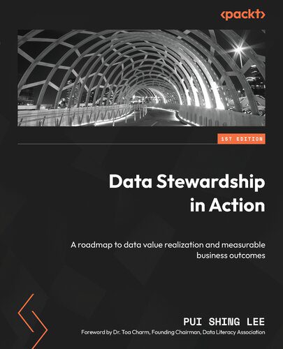 خرید و دانلود نسخه کامل کتاب Data Stewardship in Action: A roadmap to Data Value Realization and Measurable Business Out
