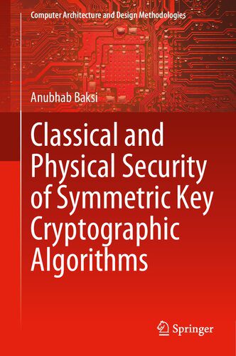 خرید و دانلود نسخه کامل کتاب Classical and Physical Security of Symmetric Key Cryptographic Algorithms فایل مجازی و دانل