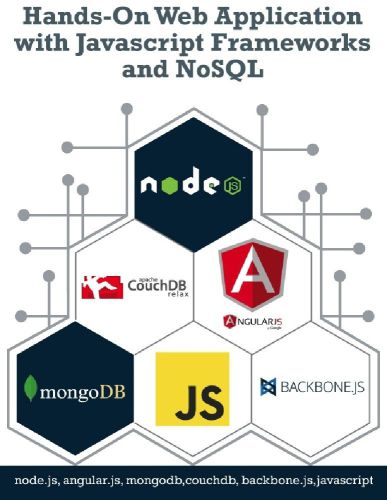 خرید و دانلود نسخه کامل کتاب Hands-On Web Application with Javascript Frameworks and NoSQL. Collective knowledge from Pr