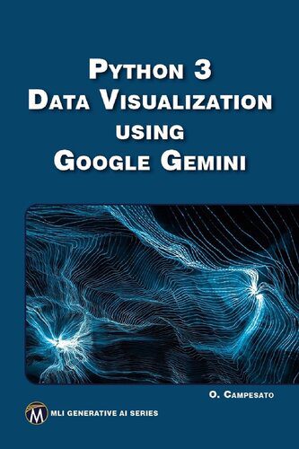 خرید و دانلود نسخه کامل کتاب Python 3 Data Visualization Using Google Gemini (MLI Generative AI Series) فایل مجازی و دان