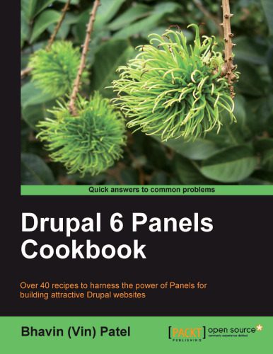 خرید و دانلود نسخه کامل کتاب Drupal 6 Panels Cookbook: Over 40 recipes to harness the power of Panels for building attra