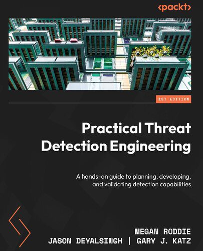 خرید و دانلود نسخه کامل کتاب Practical Threat Detection Engineering: A Hands-On Guide to Planning  Developing and Valida