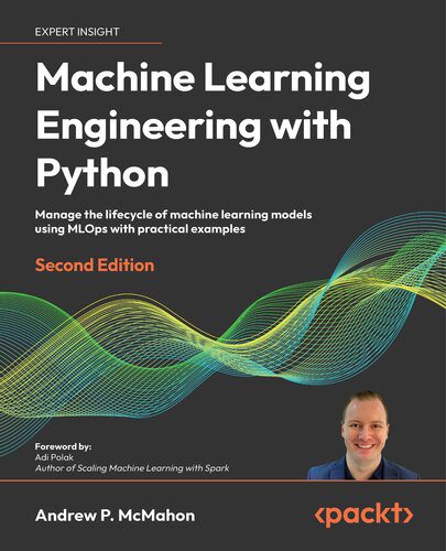 خرید و دانلود نسخه کامل کتاب Machine Learning Engineering with Python فایل مجازی و دانلودی