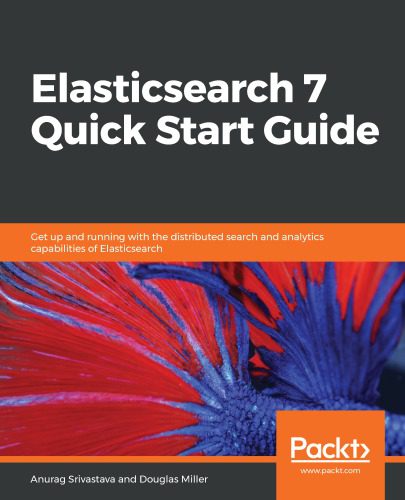 خرید و دانلود نسخه کامل کتاب Elasticsearch 7 Quick Start Guide : get up and running with the distributed search and… a