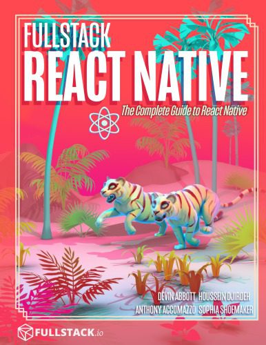 خرید و دانلود نسخه کامل کتاب Fullstack React Native The Complete Guide to React Native