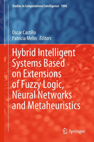 خرید و دانلود نسخه کامل کتاب Hybrid Intelligent Systems Based on Extensions of Fuzzy Logic  Neural Networks and Metaheur