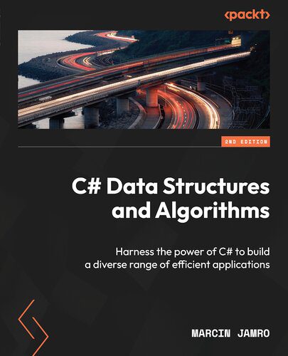 خرید و دانلود نسخه کامل کتاب C# Data Structures and Algorithms: Harness the power of C# to build a diverse range of effi