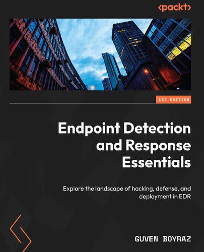 خرید و دانلود نسخه کامل کتاب Endpoint Detection and Response Essentials: Explore the landscape of hacking  defense  and
