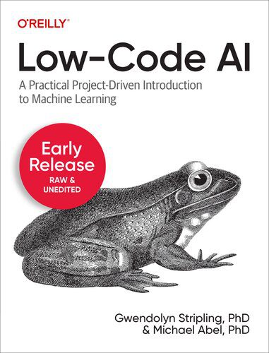 خرید و دانلود نسخه کامل کتاب Low-Code AI A Practical Project-Driven Introduction to Machine Learning فایل مجازی و دانلود