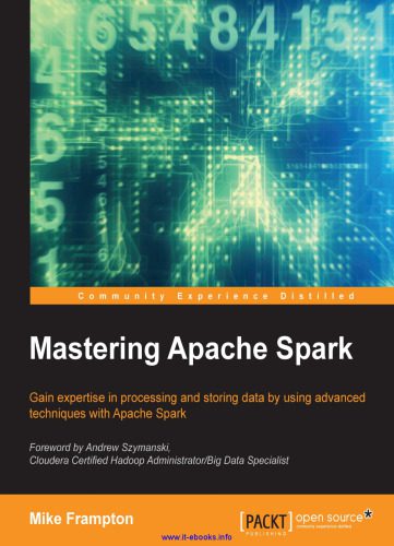 خرید و دانلود نسخه کامل کتاب Mastering Apache Spark: Gain expertise in processing and storing data by using advanced tec