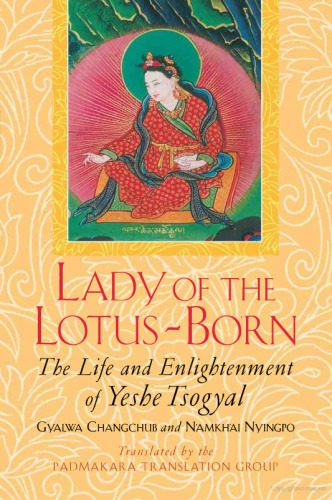 خرید و دانلود نسخه کامل کتاب Lady of the Lotus-Born: The Life and Enlightenment of Yeshe Tsogyal فایل مجازی و دانلودی