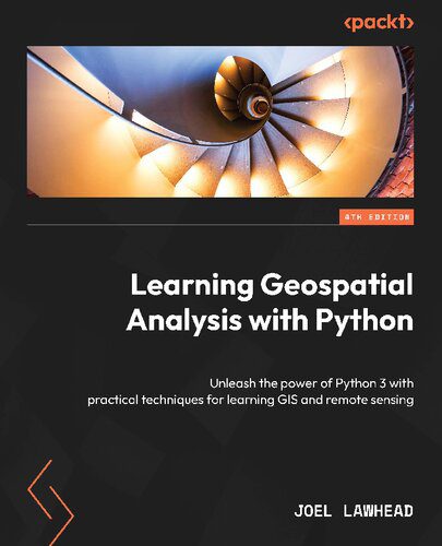 خرید و دانلود نسخه کامل کتاب Learning Geospatial Analysis with Python: Unleash the power of Python 3 with practical tech