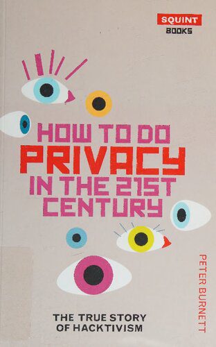 خرید و دانلود نسخه کامل کتاب How to do Privacy in the 21st Century: The True Story of Hacktivism فایل مجازی و دانلودی