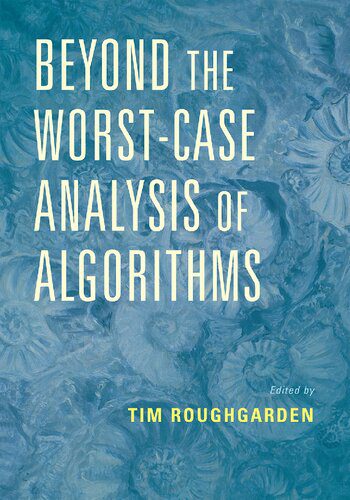 خرید و دانلود نسخه کامل کتاب Beyond the Worst-Case Analysis of Algorithms