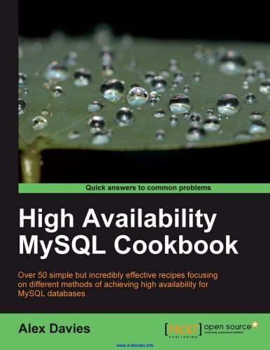 خرید و دانلود نسخه کامل کتاب High Availability MySQL Cookbook: Over 50 simple but incredibly effective recipes focusing