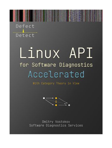 خرید و دانلود نسخه کامل کتاب Accelerated Linux API for Software Diagnostics: With Category Theory in View فایل مجازی و د