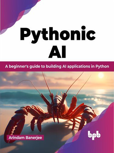 خرید و دانلود نسخه کامل کتاب Pythonic AI: A beginner s guide to building AI applications in Python فایل مجازی و دانلودی