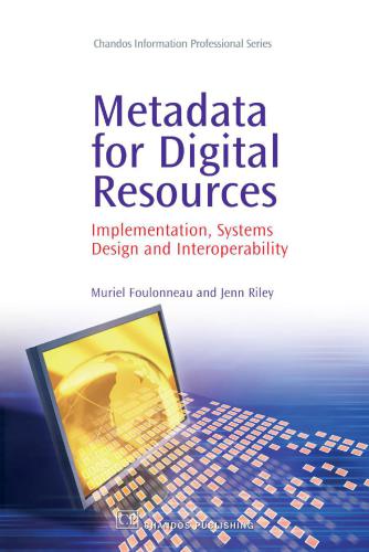 خرید و دانلود نسخه کامل کتاب Metadata for Digital Resources: Implementation  Systems Design and Interoperability