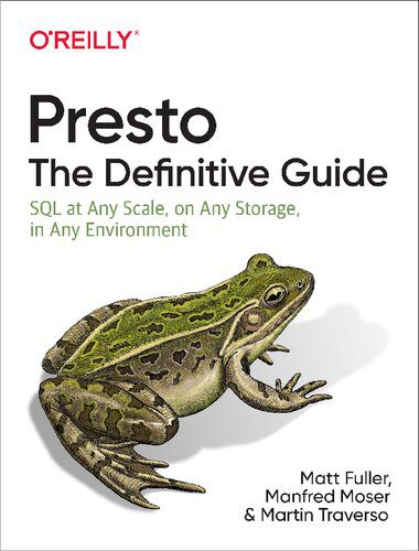 خرید و دانلود نسخه کامل کتاب Presto: The Definitive Guide: SQL at Any Scale  on Any Storage  in Any Environment فایل مجا