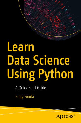 خرید و دانلود نسخه کامل کتاب Learn Data Science Using Python : A Quick-Start Guide فایل مجازی و دانلودی