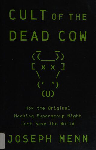 خرید و دانلود نسخه کامل کتاب Cult of the Dead Cow: How the Original Hacking Supergroup Might Just Save the World فایل مج