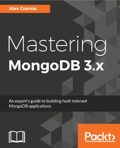 خرید و دانلود نسخه کامل کتاب Mastering MongoDB 3.x: An expert’s guide to building fault-tolerant MongoDB applications فا