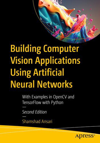 خرید و دانلود نسخه کامل کتاب Building Computer Vision Applications Using Artificial Neural Networks : With Examples in O
