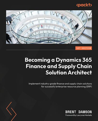 خرید و دانلود نسخه کامل کتاب Becoming a Dynamics 365 Finance and Supply Chain Solution Architect: Implement industry-gra