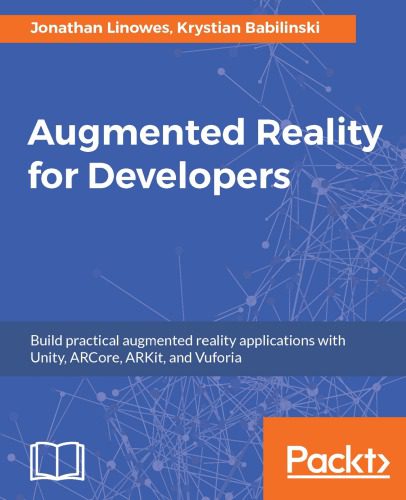 خرید و دانلود نسخه کامل کتاب Augmented Reality for Developers: Build practical augmented reality applications with Unity