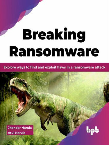 خرید و دانلود نسخه کامل کتاب Breaking Ransomware: Explore ways to find and exploit flaws in a ransomware attack فایل مجا